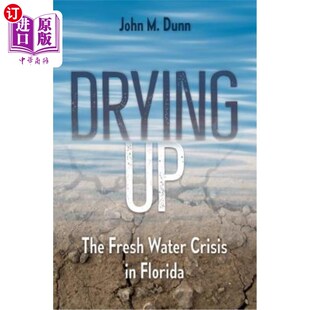 海外直订Drying Up: The Fresh Water Crisis in Florida 干涸：佛罗里达的淡水危机