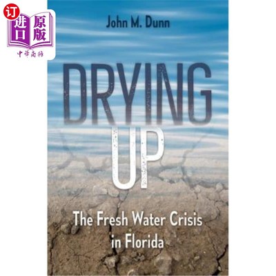海外直订Drying Up: The Fresh Water Crisis in Florida 干涸：佛罗里达的淡水危机