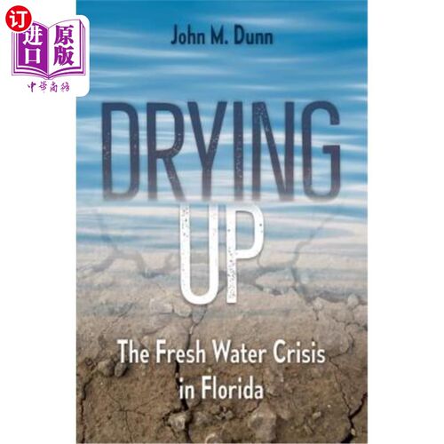 海外直订Drying Up: The Fresh Water Crisis in Florida 干涸：佛罗里达的淡水危机