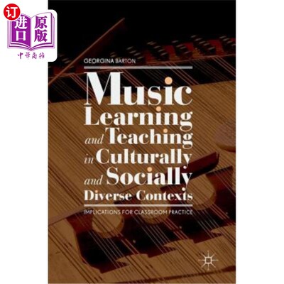 海外直订Music Learning and Teaching in Culturally and Socially Diverse Contexts: Implica 文化和社会多元化背景下的音乐学