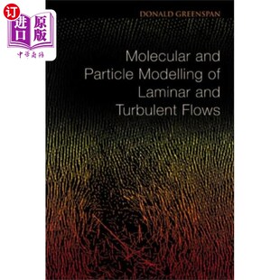 海外直订Molecular and Particle Modelling of Laminar and Turbulent Flows 层流和湍流的分子和粒子模拟