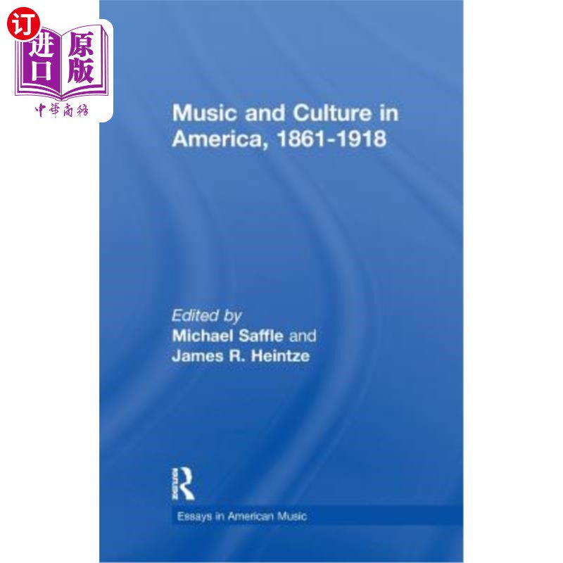 海外直订Music and Culture in America, 1861-1918 1861-1918年美国的音乐和文化