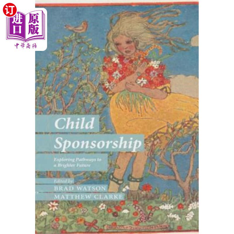 海外直订Child Sponsorship: Exploring Pathways to a Brighter Future 儿童资助:探索通向更光明未来的途径