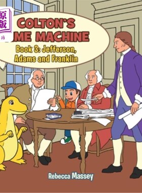 海外直订COLTON'S TIME MACHINE Book 3: Jefferson, Adams and Franklin 科尔顿的时光机第三卷:杰弗逊、亚当斯和富兰克林