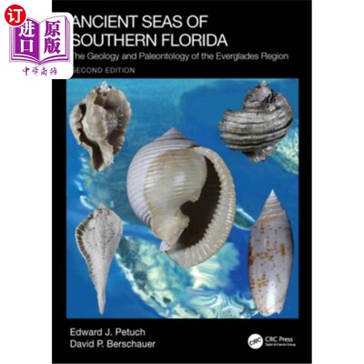 海外直订Ancient Seas of Southern Florida: The Geology and Paleontology of the Everglades 佛罗里达南部的古代海洋:大
