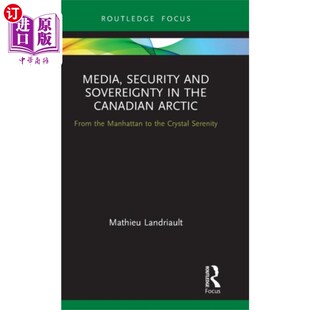 海外直订Media, Security and Sovereignty in the Canadian ... 加拿大北极地区的媒体、安全和主权