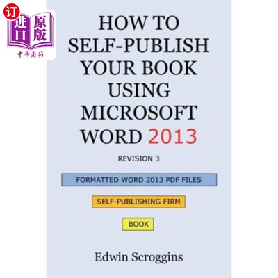 海外直订How to Self-Publish Your Book Using Microsoft Word 2013: A Step-by-Step Guide fo 如何使用Micros