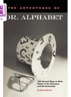海外直订The Adventures of Dr. Alphabet: 104 Unusual Ways to Write Poetry in the Classroo Alphabet博士