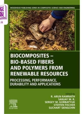 海外直订Biocomposites - Bio-Based Fibers and Polymers from Renewable Resources: Processi 生物复合材料-来自可再生资