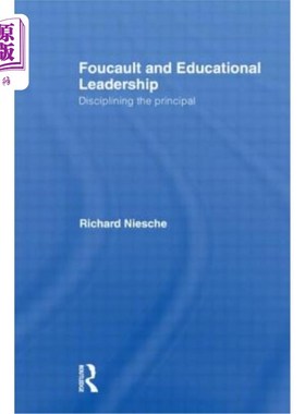 海外直订Foucault and Educational Leadership: Disciplining the Principal 福柯与教育领导：对校长的惩罚