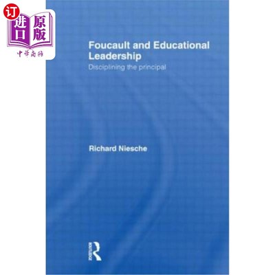海外直订Foucault and Educational Leadership: Disciplining the Principal 福柯与教育领导：对校长的惩罚