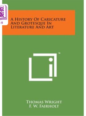 海外直订A History of Caricature and Grotesque in Literature and Art 文学和艺术中的漫画和怪诞史