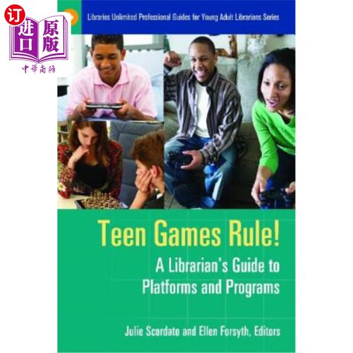 海外直订Teen Games Rule! A Librarian's Guide to Platforms and Programs