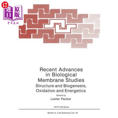 海外直订Recent Advances in Biological Membrane Studies: Structure and Biogenesis Oxidati 生物膜研究的新进展:结构与