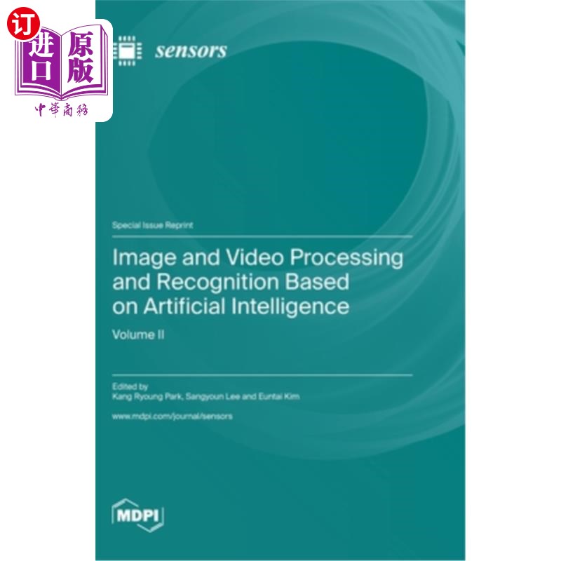 海外直订Image and Video Processing and Recognition Based on Artificial Intelligence: Vol 基于人工智能的图像和视频处