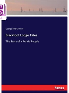 海外直订Blackfoot Lodge Tales 黑脚小屋故事