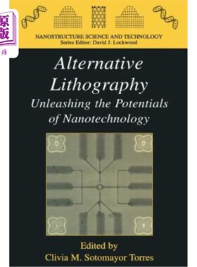 海外直订Alternative Lithography: Unleashing the Potentials of Nanotechnology 替代光刻技术：释放纳米技术的潜力