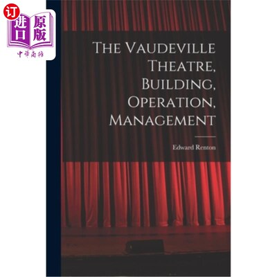 海外直订The Vaudeville Theatre, Building, Operation, Management 杂耍剧院，建筑，运营，管理