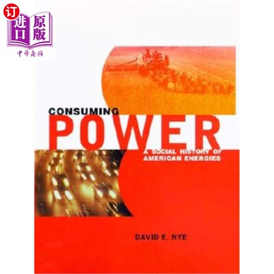 海外直订Consuming Power: A Social History of American Energies 《能源消费:美国能源社会史》