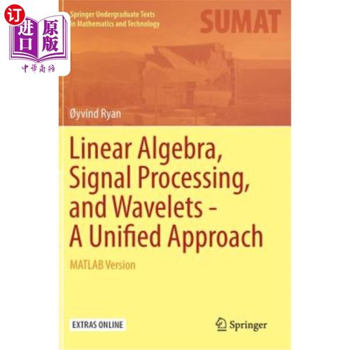 海外直订Linear Algebra, Signal Processing, and Wavelets - A Unified Approach: MATLAB Ver 线性代数、信号处理和小波-