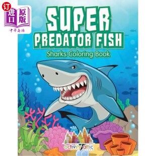 海外直订Super Predator Fish: Sharks Coloring Book 超级食肉鱼：鲨鱼画册