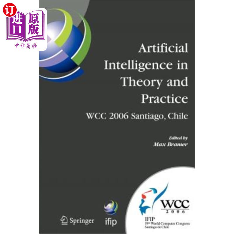 海外直订Artificial Intelligence in Theory and Practice: Ifip 19th World Computer Congres 人工智能的理论与实践:Ifip