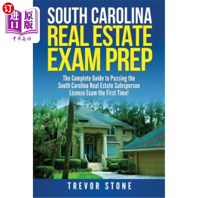 海外直订South Carolina Real Estate Exam Prep: The Complete Guide to Passing the South Ca南卡罗来纳房地产考试准备:-封面