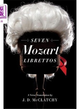 海外直订Seven Mozart Librettos: A Verse Translation 莫扎特的七首歌词:诗歌翻译