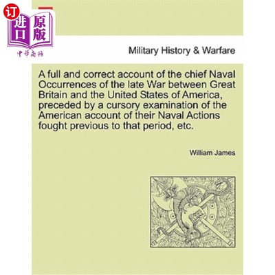海外直订A full and correct account of the chief Naval Occurrences of the late War betwee 一份完整而正确的报告，描述