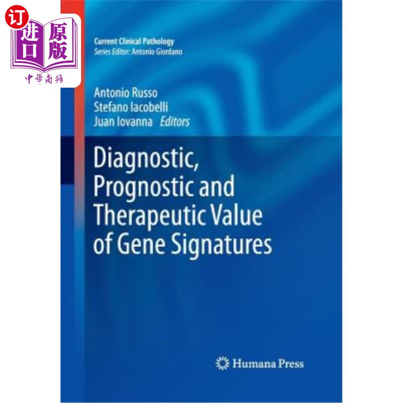 海外直订医药图书Diagnostic, Prognostic and Therapeutic Value of Gene Signatures 基因标记的诊断、预后和治疗价值