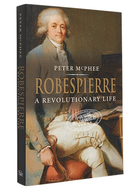 【中商原版】罗伯斯庇尔：革命的一生 英文原版 人物传记 Robespierre: A Revolutionary Life Peter Mcphee 彼得麦克菲