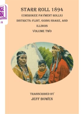 海外直订Starr Roll 1894 (Cherokee Payment Rolls) Volume Two: Districts: Flint, Going Sna Starr Roll