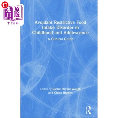 海外直订医药图书Avoidant Restrictive Food Intake Disorder in Childhood and Adolescence: A Clinic 儿童和青少年的回避