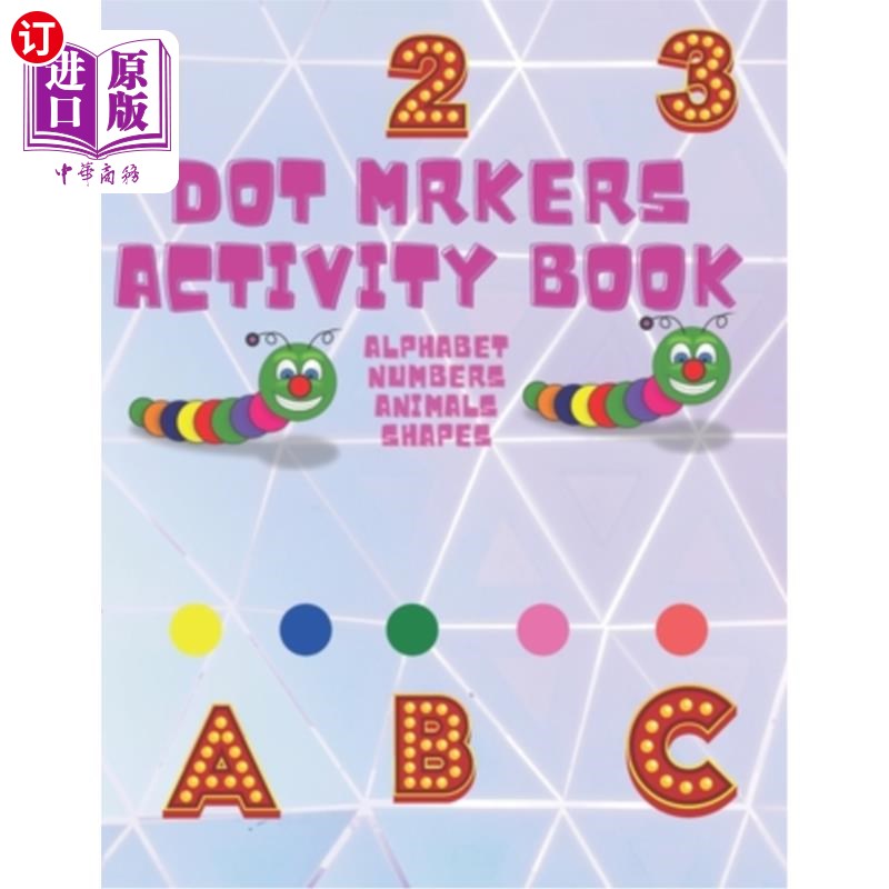 海外直订Dot Markers Activity Book: Cute Animals, Shapes, Alphabet and Numbers . Easy gui 点标记活动手册：可爱的动物图片