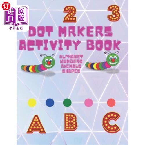 海外直订Dot Markers Activity Book: Cute Animals, Shapes, Alphabet and Numbers . Easy gui 点标记活动手册：可爱的动物