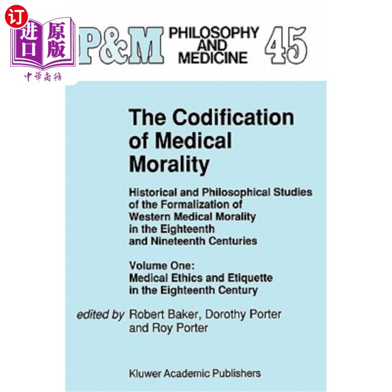 海外直订医药图书The Codification of Medical Morality: Historical and Philosophical Studies of th 医德的法典化:十八