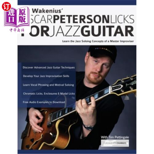 海外直订Ulf Wakenius' Oscar Peterson Licks for Jazz Guitar: Learn the Jazz Concepts of a Ulf Wakeni