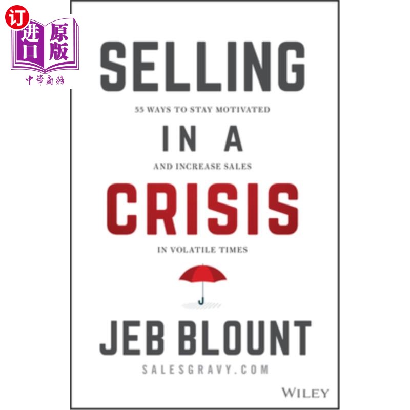 海外直订Selling in a Crisis: 55 Ways to Stay Motivated and Increase Sales in Volatile Ti 在危机中销售:在动荡时期保