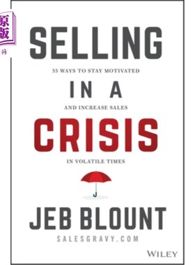海外直订Selling in a Crisis: 55 Ways to Stay Motivated and Increase Sales in Volatile Ti 在危机中销售:在动荡时期保