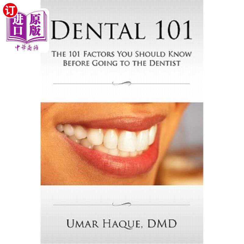 海外直订Dental 101: The 101 Factors You Should Know Before Going to the Dentist 牙科101:去看牙医之前你应该知道的10