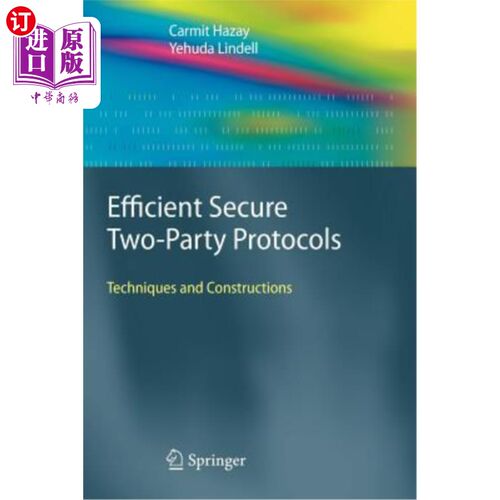 海外直订Efficient Secure Two-Party Protocols: Techniques and Constructions 高效安全的二方协议：技术和构造