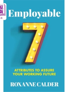 海外直订Employable: 7 Attributes to Assure Your Working Future 适合雇佣:保证你未来工作的7个特征