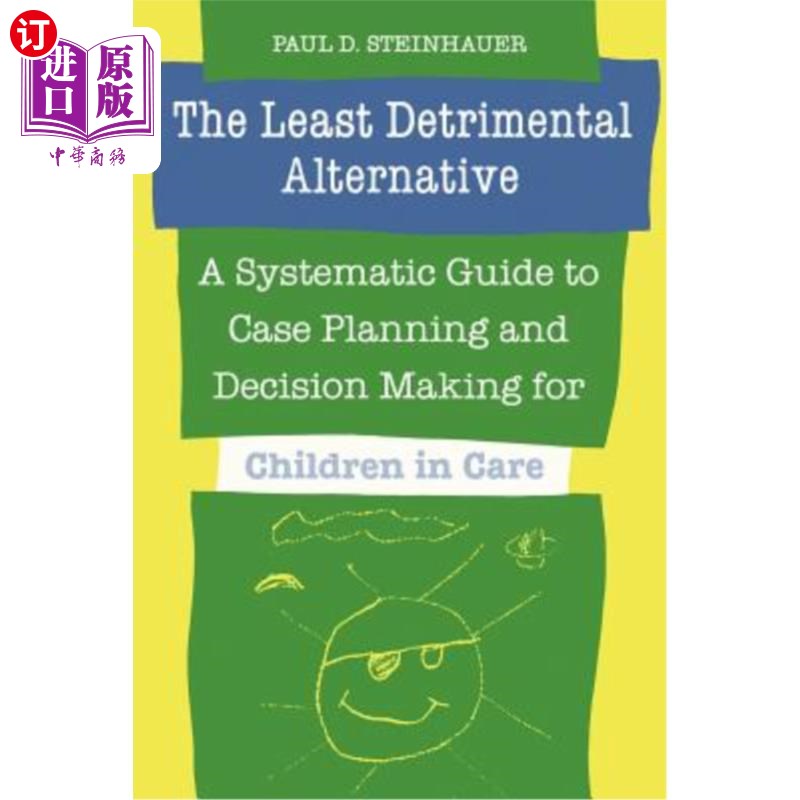 海外直订The Least Detrimental Alternative: A Systematic Guide to Case Planning and Decis 危害最小的替代方案:儿童护