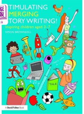 海外直订Stimulating Emerging Story Writing!: Inspiring Children Aged 3-7 刺激新兴故事写作!:激励3-7岁儿童