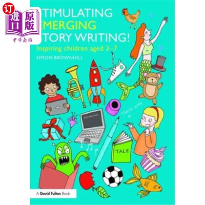 海外直订Stimulating Emerging Story Writing!: Inspiring Children Aged 3-7 刺激新兴故事写作!:激励3-7岁儿童
