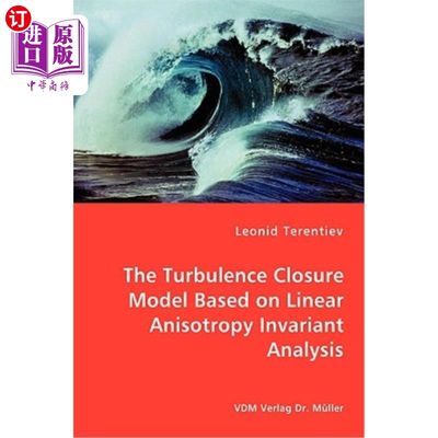 海外直订The Turbulence Closure Model Based on Linear Anisotropy Invariant Analysis 基于线性各向异性不变分析的湍流闭