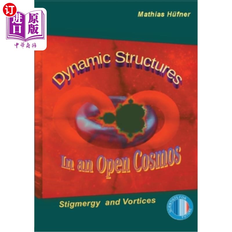 海外直订Dynamic Structures in an Open Cosmos: Stigmergy and Vortices 开放宇宙中的动态结构:污名和漩涡