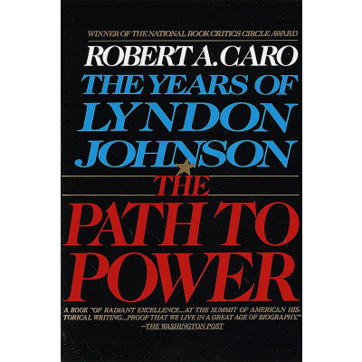 【中商】林登·约翰逊传1：权力之路（纸牌屋原型）英文原版 The Path to Power: The Years of Lyndon Johnson I 政治人物传