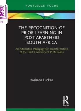海外直订The Recognition of Prior Learning in Post-Apartheid South Africa: An Alternative 后种族隔离的南非对先前学习
