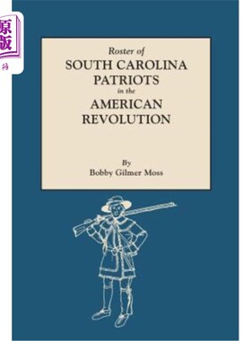 海外直订Roster of South Carolina Patriots in the American Revolution 美国独立战争中南卡罗来纳州爱国者名单